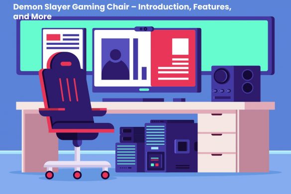 Demon Slayer Gaming Chair – Introduction, Features, and More