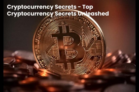 Cryptocurrency Secrets - Top Cryptocurrency Secrets Unleashed