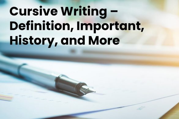 Cursive Writing – Definition, Important, History, and More