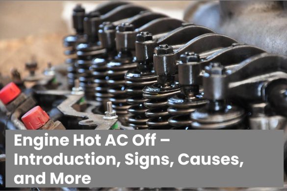 Engine Hot AC Off – Introduction, Signs, Causes, and More