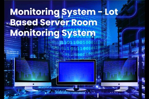 Monitoring System - Lot Based Server Room Monitoring System