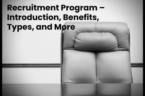 Recruitment Program – Introduction, Benefits, Types, and More