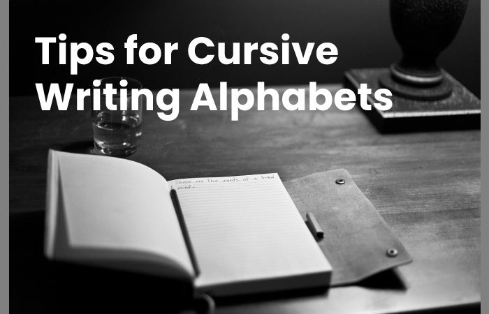 Tips for Cursive Writing Alphabets