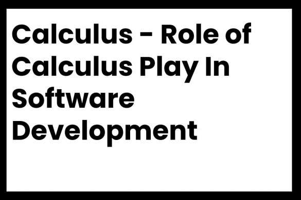 Calculus - Role of Calculus Play In Software Development