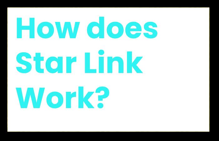 How does Star Link Work?