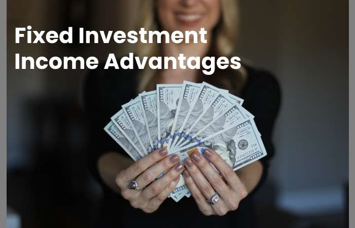 Fixed Investment Income Advantages