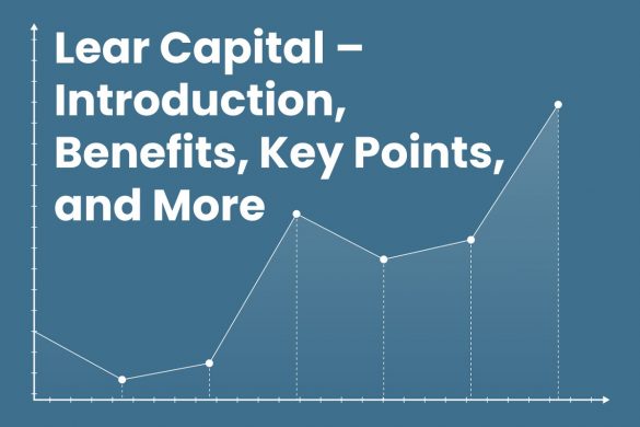 Lear Capital – Introduction, Benefits, Key Points, and More