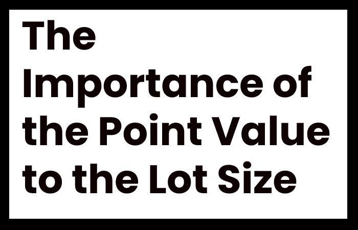 The Importance of the Point Value to the Lot Size