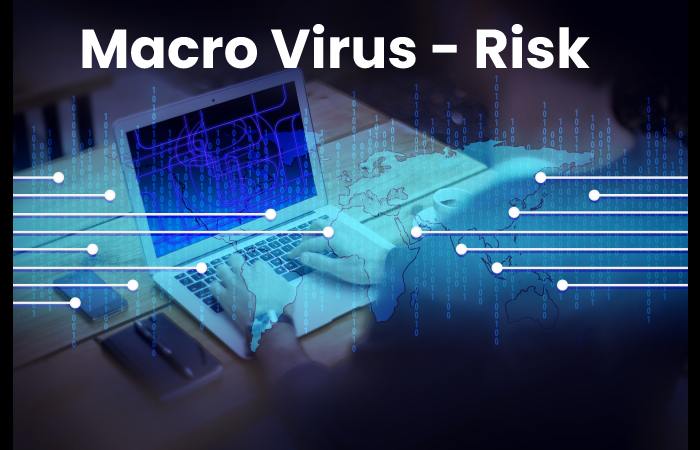 Macro Virus - Risk