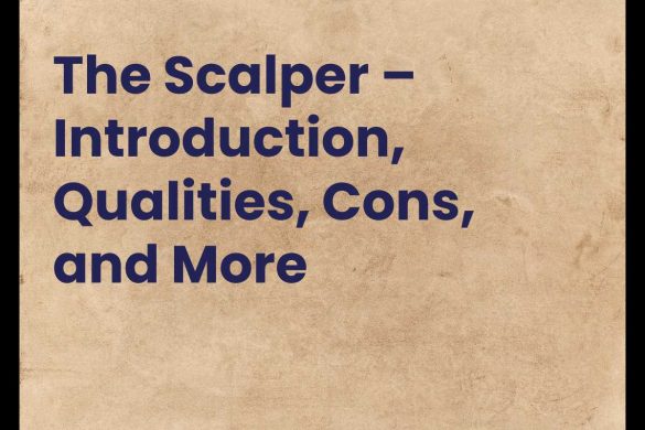 The Scalper – Introduction, Qualities, Cons, and More
