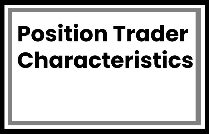 Position Trader Characteristics