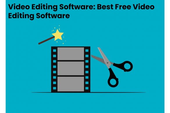 Video Editing Software: Best Free Video Editing Software