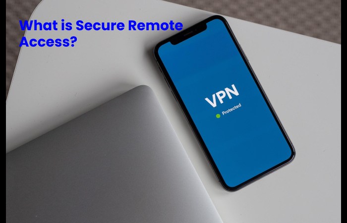 What is Secure Remote Access?