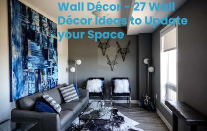 Wall Décor - 27 Wall Décor Ideas to Update your Space