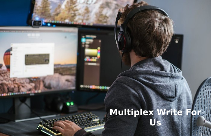 Multiplex Write For Us