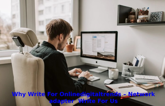 Network Adapter Write For Us (1)