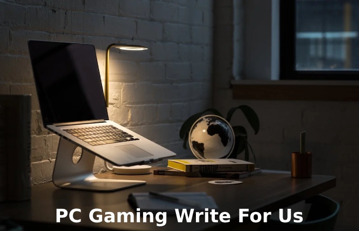 PC Gaming Write For Us