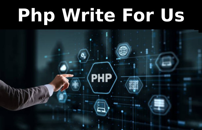 Php Write For Us
