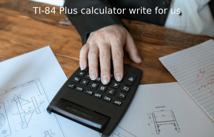 TI-84 Plus calculator write for us