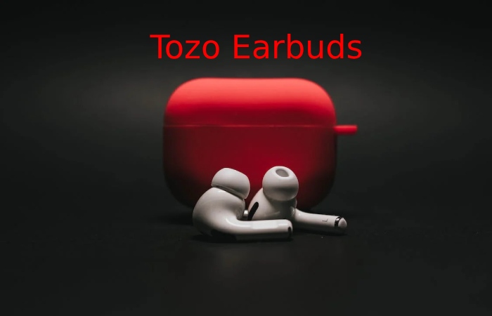 Tozo earbuds write for us, Guest Post, Contribute, and Submit Post