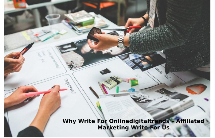 Why Write For Onlinedigitaltrends – Affiliated Marketing Write For Us