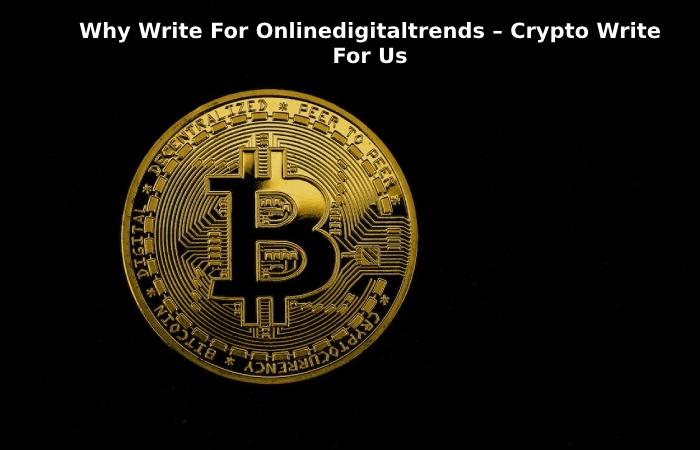 Why Write For Onlinedigitaltrends – Crypto Write For Us