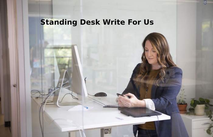 Standing Desk Write For Us (1)