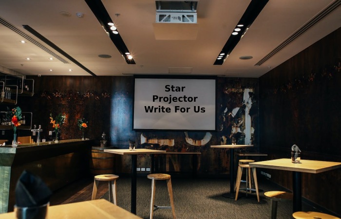Star Projector Write For Us